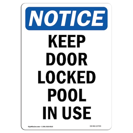 Signmission Safety Sign, OSHA Notice, 10" Height, Rigid Plastic, Keep Door Locked Pool In Use Sign, Portrait OS-NS-P-710-V-13799